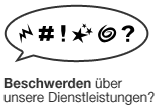 Beschwerden über unsere Dienstleistungen?